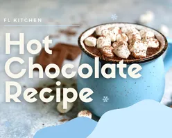 FL Kitchen - The Most Decadent Hot Chocolate Recipe